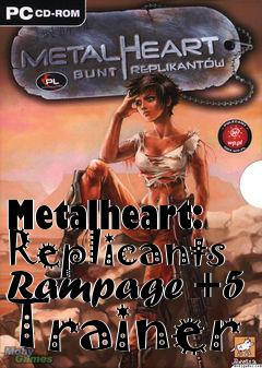 Box art for Metalheart:
Replicants Rampage +5 Trainer