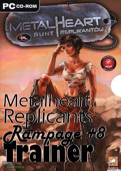 Box art for Metalheart:
Replicants Rampage +8 Trainer