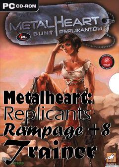 Box art for Metalheart:
Replicants Rampage +8 Trainer