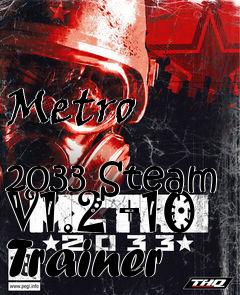 Box art for Metro
            2033 Steam V1.2 +10 Trainer