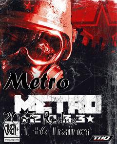 Box art for Metro
            2033 Redux V1.1 +6 Trainer