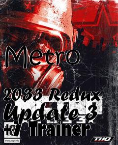 Box art for Metro
            2033 Redux Update 3 +7 Trainer
