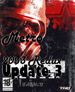 Box art for Metro
            2033 Redux Update 3 +7 Trainer