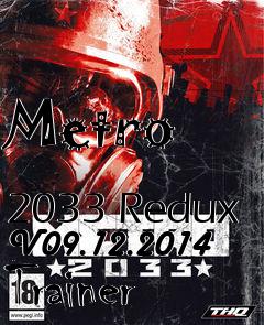 Box art for Metro
            2033 Redux V09.12.2014 Trainer