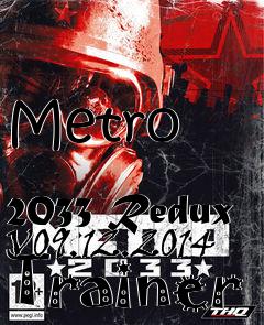 Box art for Metro
            2033 Redux V09.12.2014 Trainer