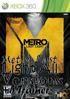 Box art for Metro:
Last Light All Versions +5 Trainer