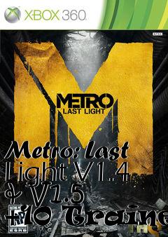 Box art for Metro:
Last Light V1.4 & V1.5 +10 Trainer