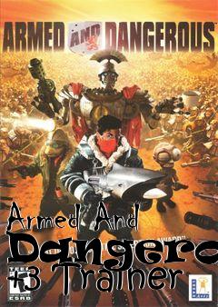 Box art for Armed
And Dangerous +3 Trainer