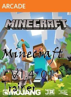 Box art for Minecraft
            V1.4_01 Trainer