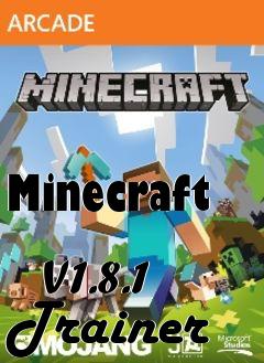 Box art for Minecraft
            V1.8.1 Trainer