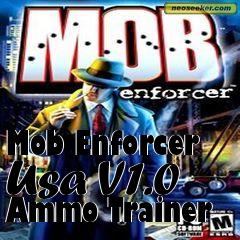 Box art for Mob
Enforcer Usa V1.0 Ammo Trainer