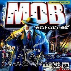 Box art for Mob
Enforcer Usa All Access Cheats Trainer