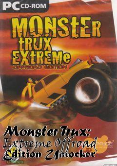Box art for Monster
Trux: Extreme Offroad Edition Unlocker