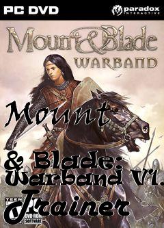 Box art for Mount
            & Blade: Warband V1.101 Trainer