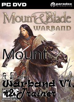 Box art for Mount
            & Blade: Warband V1.103 +2 Trainer