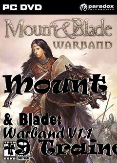 Box art for Mount
            & Blade: Warband V1.1 +9 Trainer