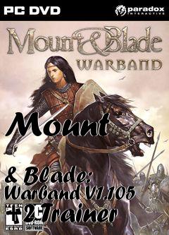 Box art for Mount
            & Blade: Warband V1.105 +2 Trainer