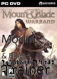 Box art for Mount
            & Blade: Warband V1.142 Trainer