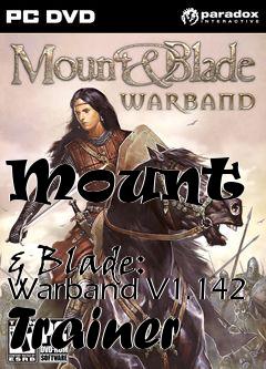 Box art for Mount
            & Blade: Warband V1.142 Trainer