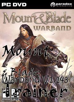 Box art for Mount
            & Blade: Warband V1.143 Trainer