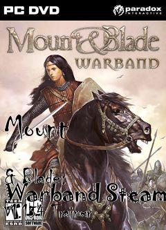 Box art for Mount
            & Blade: Warband Steam V1.154 Trainer