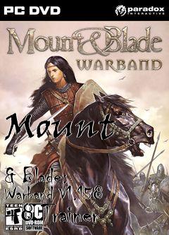 Box art for Mount
            & Blade: Warband V1.158 +8 Trainer