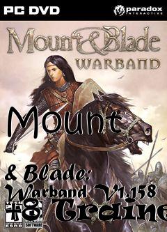 Box art for Mount
            & Blade: Warband V1.158 +8 Trainer