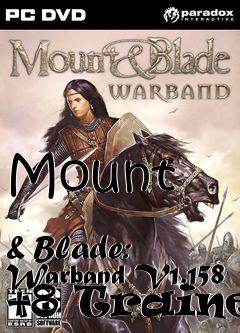 Box art for Mount
            & Blade: Warband V1.158 +8 Trainer