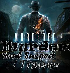 Box art for Murdered:
Soul Suspect +7 Trainer