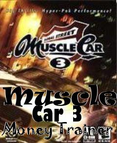 Box art for Muscle
      Car 3 Money Trainer