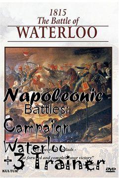 Box art for Napoleonic
      Battles: Campaign Waterloo +3 Trainer