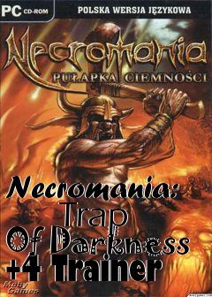 Box art for Necromania:
      Trap Of Darkness +4 Trainer