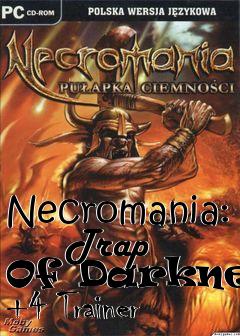 Box art for Necromania:
      Trap Of Darkness +4 Trainer