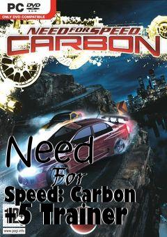 Box art for Need
            For Speed: Carbon +5 Trainer