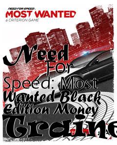 Box art for Need
            For Speed: Most Wanted Black Edition Money Trainer