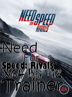 Box art for Need
            For Speed: Rivals X64 Bit +12 Trainer