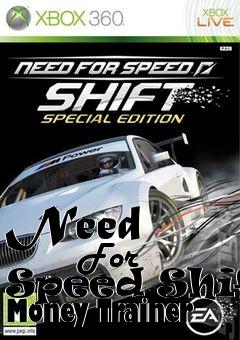 Box art for Need
            For Speed Shift Money Trainer