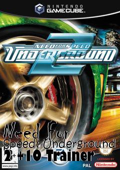 Box art for Need
For Speed: Underground 2 +10 Trainer