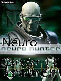 Box art for Neuro
            Hunter +8 Trainer