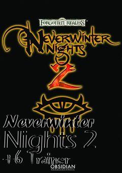 Box art for Neverwinter
Nights 2 +6 Trainer