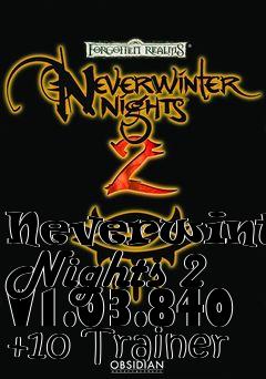 Box art for Neverwinter
Nights 2 V1.03.840 +10 Trainer