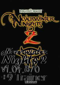Box art for Neverwinter
Nights 2 V1.04.870 +9 Trainer