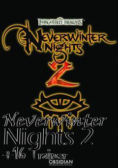 Box art for Neverwinter
Nights 2 +16 Trainer