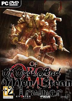 Box art for Of
Orcs And Men Steam +2 Trainer