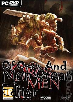 Box art for Of
Orcs And Men Steam Editor