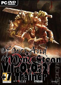 Box art for Of
Orcs And Men Steam V1.0.0.2 +7 Trainer