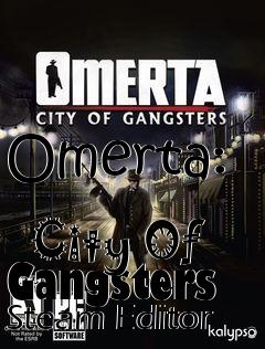 Box art for Omerta:
            City Of Gangsters Steam Editor