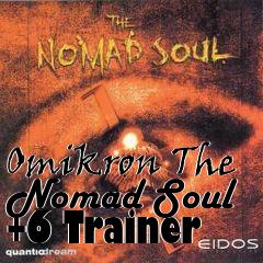 Box art for Omikron
The Nomad Soul +6 Trainer