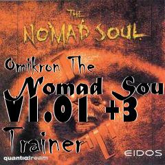 Box art for Omikron
The Nomad Soul V1.01 +3 Trainer