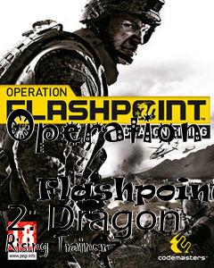 Box art for Operation
            Flashpoint 2: Dragon Rising Trainer